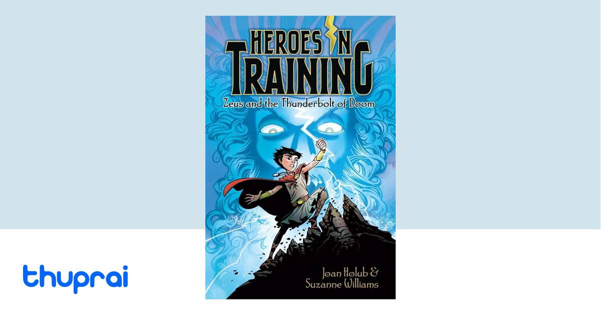 Zeus and the Thunderbolt of Doom (1) (Heroes in Training)