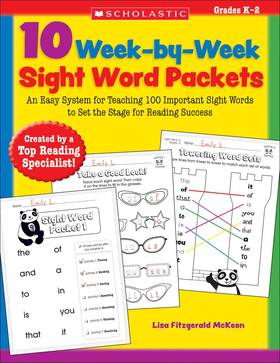 10 Week-By-Week Sight Word Packets: An Easy System for Teaching the First 100 Words from the Dolch List to Set the Stage for Reading Success