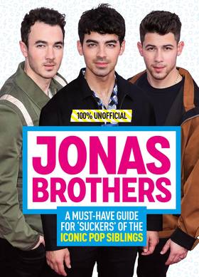 100% Unofficial Idols Jonas Brothers's front cover