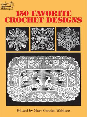 150 Favorite Crochet Designs (Dover Knitting, Crochet, Tatting, Lace)