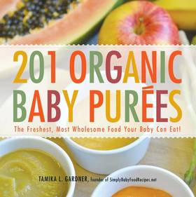 201 Organic Baby Purees: The Freshest, Most Wholesome Food Your Baby Can Eat!'s front cover