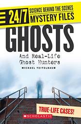 24/7 Science Behind The Scenes Spy Files: Ghosts And Real-Life Ghost Hunters [Paperback] [Jan 01, 2016] Michael Teitelbaum