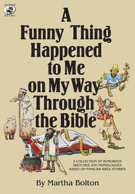 A Funny Thing Happened to Me on My Way Through the Bible