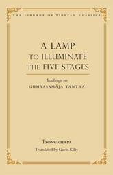 A Lamp to Illuminate the Five Stages: Teachings on Guhyasamaja Tantra (15) (Library of Tibetan Classics)