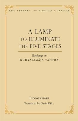 A Lamp to Illuminate the Five Stages: Teachings on Guhyasamaja Tantra (15) (Library of Tibetan Classics)'s front cover