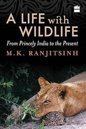 A Life with Wildlife: From Princely India to the Present