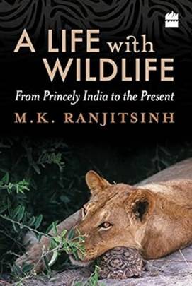 A Life with Wildlife: From Princely India to the Present's front cover