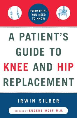 A Patient's Guide to Knee and Hip Replacement