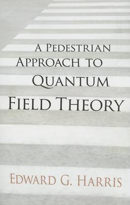 A Pedestrian Approach to Quantum Field Theory (Dover Books on Physics)