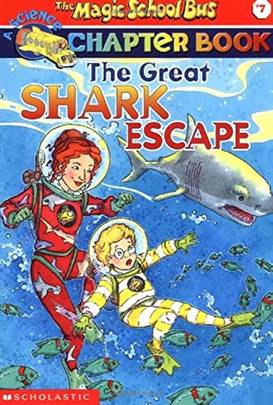 A Science Chapter Book: The Great Shark Escape (Scholastic's The Magic School Bus, No.7)'s front cover