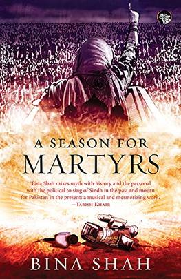 A Season For Martyrs [Paperback] [Jan 01, 2016] Bina Shah