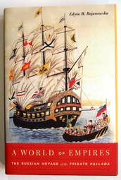 A World of Empires: The Russian Voyage of the Frigate Pallada