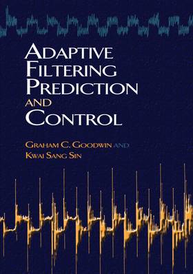 Adaptive Filtering Prediction and Control (Dover Books on Electrical Engineering)'s front cover