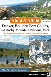 Afoot and Afield: Denver, Boulder, Fort Collins, and Rocky Mountain National Park