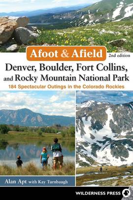 Afoot and Afield: Denver, Boulder, Fort Collins, and Rocky Mountain National Park