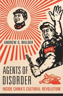 Agents of Disorder: Inside China’s Cultural Revolution's front cover