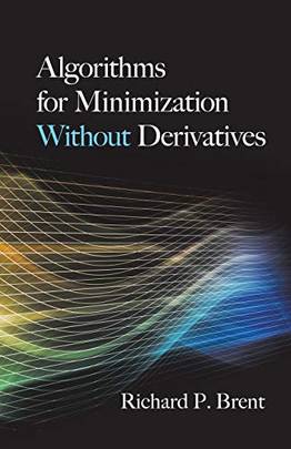 Algorithms for Minimization Without Derivatives;Dover Books on Mathematics