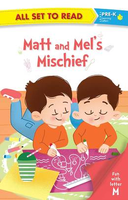 ALL SET TO READ FUN WITH LATTER M MATT AND MEL'S MISCHIEF.