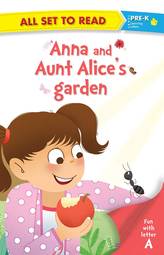 ALL SET TO READ FUN WITH LETTERS ANNA AND AUNT ALICE'S GARDEN.