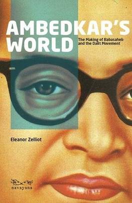 Ambedkar's World: The Making of Babasaheb and the Dalit Movement's front cover