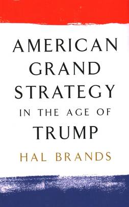 American Grand Strategy in the Age of Trump's front cover