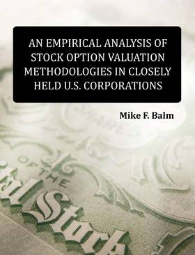 An Empirical Analysis of Stock Option Valuation Methodologies in Closely Held U S Corporations