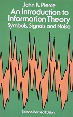 An Introduction to Information Theory: Symbols, Signals and Noise (Dover Books on Mathematics)'s front cover
