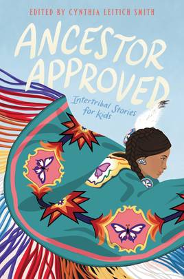 Ancestor Approved: Intertribal Stories for Kids's front cover