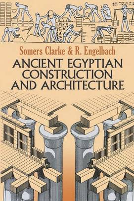 Ancient Egyptian Construction and Architecture (Dover Books on Architecture)'s front cover
