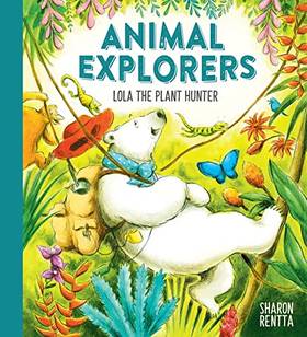 Animal Explorers Lola the Plant Hunter's front cover