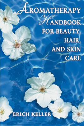 Aromatherapy Handbook for Beauty, Hair, and Skin Care's front cover