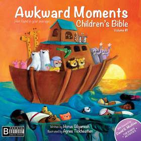 Awkward Moments (Not Found in Your Average) Children's Bible - Volume #1's front cover