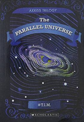 Axxiss Trilogy #03: Axxiss and the Parallel Universe