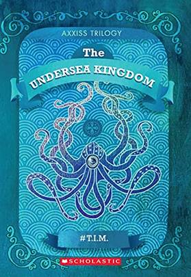 Axxiss Trilogy Book 2: The Undersea Kingdom [Paperback] [Jan 01, 2016] NA