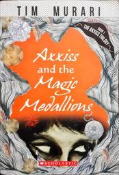 AXXISS TRILOGY#01 THE MAGIC MEDALLIONS
