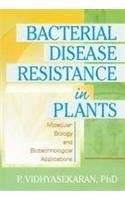 Bacterial Diseases Resistance In Plants: Molecular Biology And Biotechnological Applications Indian Reprint