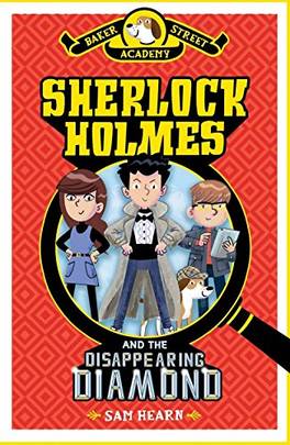 BAKER STREET ACADEMY # 1 SHERLOCK HOLMES AND THE DISAPPEARING DIAMOND [Paperback] [Jan 01, 2017] SAM HEARN's front cover
