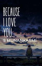 Because I Love You...