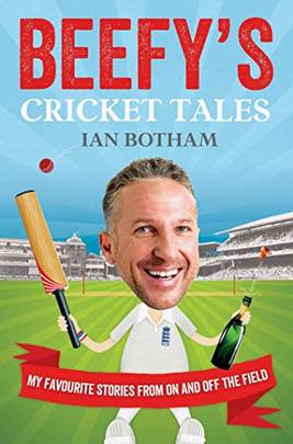 Beefy's Cricket Tales: My Favourite Stories from On and Off the Field's front cover