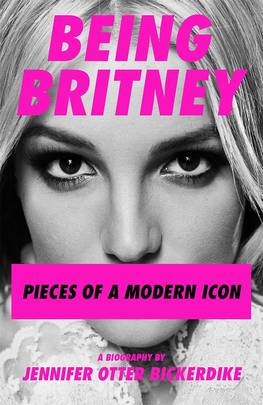 Being Britney: Pieces of a Modern Icon's front cover