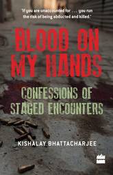 Blood on My Hands: Confessions of Staged Encounters