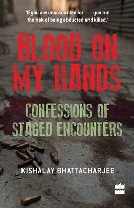 Blood on My Hands: Confessions of Staged Encounters's front cover