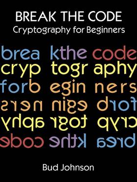 Break the Code: Cryptography for Beginners (Dover Kids Activity Books)'s front cover