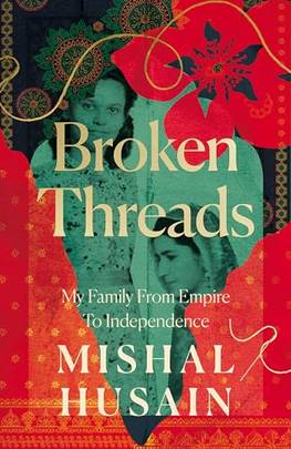 Broken Threads: My Family From Empire To Independence