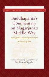 Buddhapalita's Commentary on Nagarjuna's Middle Way: Buddhapalita-Mulamadhyamaka-Vrtti (Treasury of the Buddhist Sciences)
