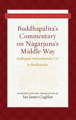 Buddhapalita's Commentary on Nagarjuna's Middle Way: Buddhapalita-Mulamadhyamaka-Vrtti (Treasury of the Buddhist Sciences)'s front cover