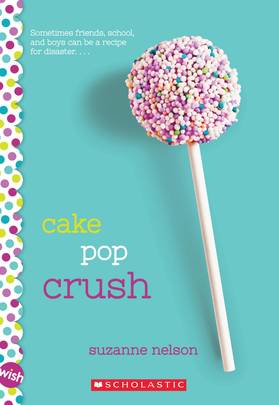 Cake Pop Crush: A Wish Novel's front cover