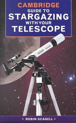 Cambridge Guide to Stargazing with Your Telescope's front cover