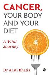 Cancer, Your Body and Your Diet