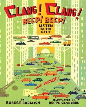 Clang! Clang! Beep! Beep!: Listen to the City's front cover